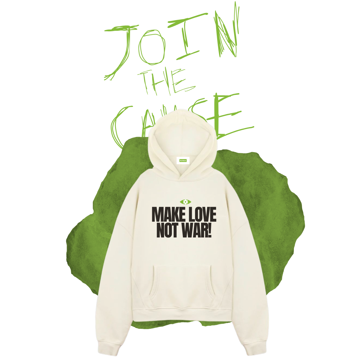 White hoodie with 'MAKE LOVE NOT WAR!' text on a green leaf background with 'JOIN THE CAUSE' text.